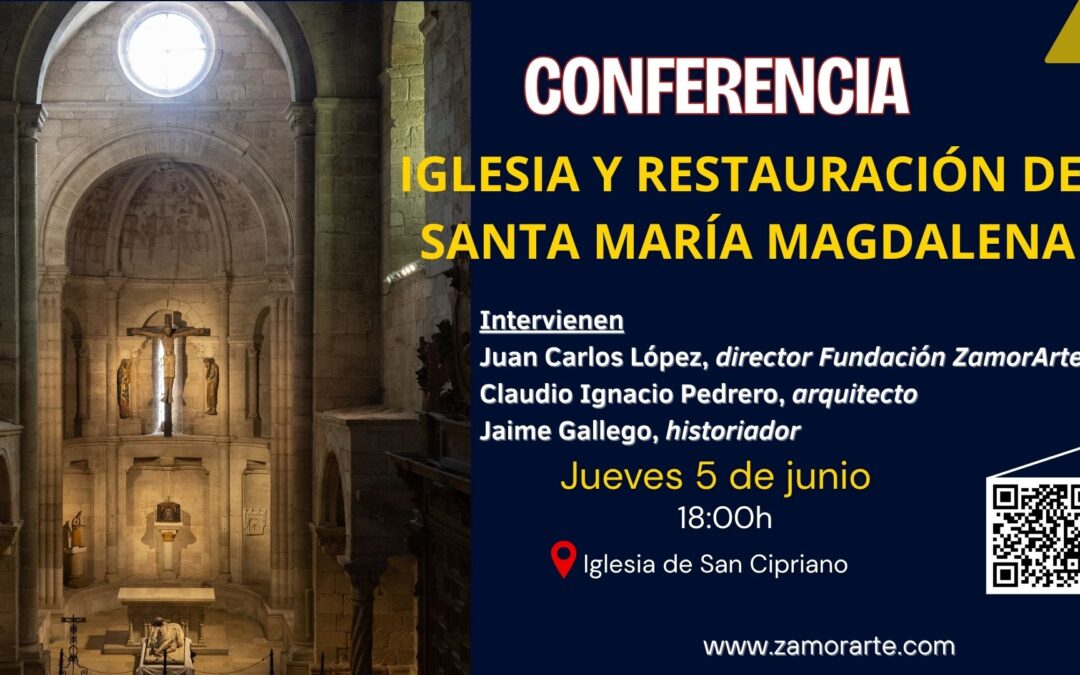 Conferencia «Iglesia y Restauración de Santa María Magdalena»